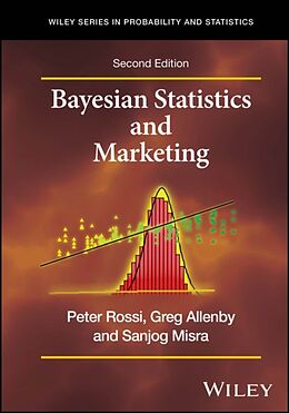 Fester Einband Bayesian Statistics and Marketing von Peter E. Rossi, Greg M. Allenby, Sanjog Misra