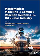 Livre Relié Mathematical Modeling of Complex Reaction Systems in the Oil and Gas Industry de Jorge (Mexican Institute of Petroleum, M Ancheyta