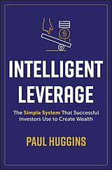 eBook (pdf) Intelligent Leverage de Paul Huggins