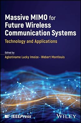 Livre Relié Massive MIMO for Future Wireless Communication Systems de Agbotiname Lucky (University of Lagos) Mon Imoize