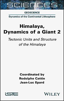 eBook (epub) Himalaya: Dynamics of a Giant, Tectonic Units and Structure of the Himalaya de 