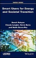 E-Book (epub) Smart Users for Energy and Societal Transition von Benoit Robyns, Claude Lenglet, Hervé Barry