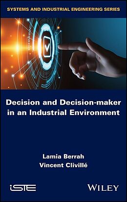 eBook (epub) Decision and Decision-maker in an Industrial Environment de Lamia Berrah, Vincent Clivillé