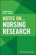 E-Book (pdf) Notes On... Nursing Research von Dominic Roche, Clare L. Bennett