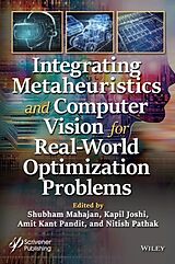 Livre Relié Integrating Metaheuristics in Computer Vision for Real-World Optimization Problems de Kapil Mahajan, Shubham Pandit, Amit Kant Pa Joshi