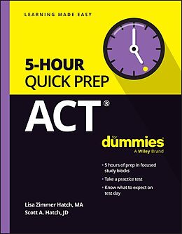 E-Book (epub) ACT 5-Hour Quick Prep For Dummies von Lisa Zimmer Hatch, Scott A. Hatch