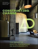 Couverture cartonnée Constructing Change: The Impact of Digital Fabrication on Sustainability de Ena (Fabrication & Material Aware Lloret-Fritschi