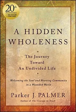 E-Book (epub) A Hidden Wholeness von Parker J. Palmer