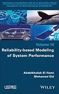 E-Book (epub) Reliability-based Modeling of System Performance von Abdelkhalak El Hami, Mohamed Eid