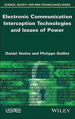 E-Book (pdf) Electronic Communication Interception Technologies and Issues of Power von Daniel Ventre, Philippe Guillot