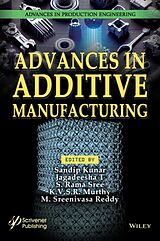 Fester Einband Advances in Additive Manufacturing von Sandip (Aditya Engineering College, India) Kunar