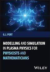 Livre Relié Modelling and Simulation in Plasma Physics for Physicists and Mathematicians de Geoffrey J Pert