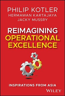 Livre Relié Reimagining Operational Excellence de Kotler Philip, Kartajaya Hermawan, Jacky Mussry