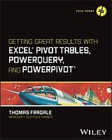 Kartonierter Einband Getting Great Results with Excel Pivot Tables, Powerquery and Powerpivot von Thomas Fragale