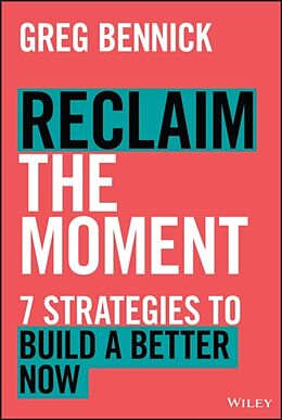 Livre Relié Reclaim the Moment de Greg Bennick