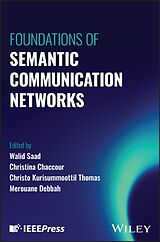 Livre Relié Foundations of Semantic Communication Networks de Walid (University of Oslo, Oslo, Norway; Vir Saad