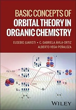 E-Book (epub) Basic Concepts of Orbital Theory in Organic Chemistry von Eusebio Juaristi, C. Gabriela Avila-Ortiz, Alberto Vega-Penaloza
