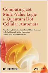 Fester Einband Computing with Multi-Value Logic in Quantum Dot Cellular Automata von Reza Sabbaghi-Nadooshan, Reza Akbari-Hasanjani, Leila Dehbozorgi