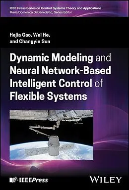 E-Book (epub) Dynamic Modeling and Neural Network-Based Intelligent Control of Flexible Systems von Hejia Gao, Wei He, Changyin Sun