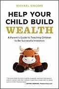 E-Book (epub) Help Your Child Build Wealth von Michael Sincere