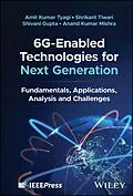 E-Book (epub) 6G-Enabled Technologies for Next Generation von Amit Kumar Tyagi, Shrikant Tiwari, Shivani Gupta