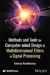 Livre Relié Methods and Tools for Computer-aided Design of Multidimensional Filters in Signal Processing de Handkiewicz Andrzej