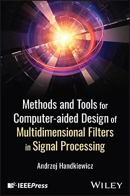 Livre Relié Methods and Tools for Computer-aided Design of Multidimensional Filters in Signal Processing de Handkiewicz Andrzej