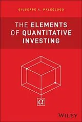 Fester Einband The Elements of Quantitative Investing von Giuseppe A. Paleologo