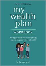 Couverture cartonnée Clever Girl Finance My Wealth Plan Workbook de Bola Sokunbi