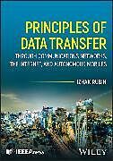 Livre Relié Principles of Data Transfer Through Communications Networks, the Internet, and Autonomous Mobiles de Izhak Rubin