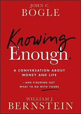 E-Book (pdf) Knowing Enough von John C. Bogle, William J. Bernstein