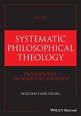 Livre Relié Systematic Philosophical Theology, Volume 1 de Craig William Lane