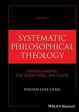 Fester Einband Systematic Philosophical Theology, Volume 1 von William Lane Craig
