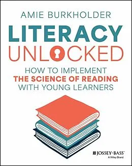 E-Book (epub) Literacy Unlocked von Amie Burkholder