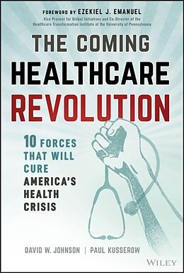 Livre Relié The Coming Healthcare Revolution de Johnson David W., Paul Kusserow