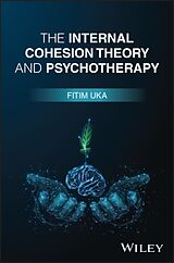 Couverture cartonnée The Internal Cohesion Theory and Psychotherapy de Fitim Uka