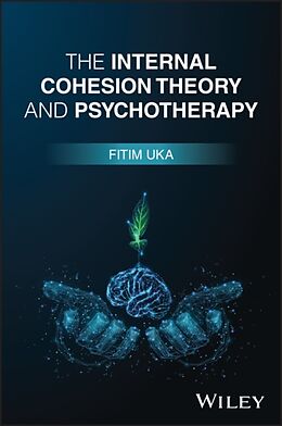 Couverture cartonnée The Internal Cohesion Theory and Psychotherapy de Fitim Uka