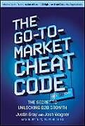 Livre Relié The Go-to-Market Cheat Code de Gray Justin, Wagner Josh