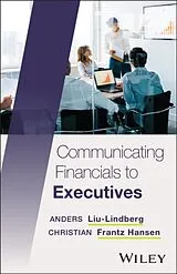 Kartonierter Einband Communicating Financials to Executives von Anders Liu-Lindberg, Christian Frantz Hansen