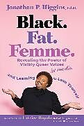 Livre Relié Black. Fat. Femme de Jonathan P. Higgins