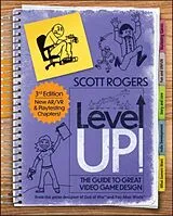 Kartonierter Einband Level Up! The Guide to Great Video Game Design von Scott Rogers
