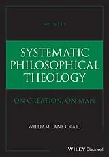 Fester Einband Systematic Philosophical Theology, Volume 3 von William Lane Craig