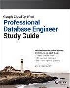 Couverture cartonnée Google Cloud Certified Professional Cloud Database Engineer Study Guide de Jake Holmquist