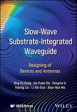 E-Book (pdf) Slow-Wave Substrate-Integrated Waveguide von Jing-Ya Deng, Jia-Yuan Yin, Fengxia Li