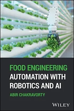 E-Book (epub) Food Engineering Automation with Robotics and AI von Abir Chakravorty