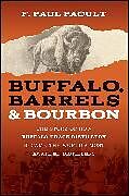 Couverture cartonnée Buffalo, Barrels, and Bourbon de Pacult F. Paul