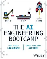 Kartonierter Einband The AI Engineering Bootcamp von Greg Loughnane, Chris Alexiuk