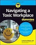 Couverture cartonnée Navigating a Toxic Workplace for Dummies de Catherine Mattice