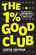 Kartonierter Einband The 1% Good Club von Cooper Chapman