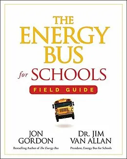 E-Book (pdf) The Energy Bus for Schools Field Guide von Jon Gordon, Jim Van Allan